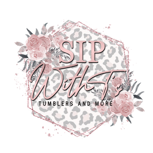 Sip With T's Tumblers and More, LLC